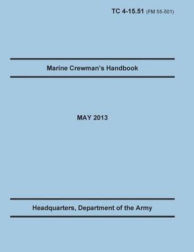 Cover image for Marine Crewman's Handbook: The Official U.S. Army Training Manual. Training Circular TC 4-15.51 (Field Manual FM 55-501). May 2013 revision.