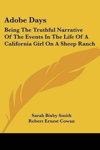 Cover image for Adobe Days: Being the Truthful Narrative of the Events in the Life of a California Girl on a Sheep Ranch