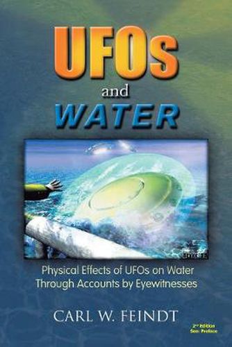 Cover image for UFOs and Water: Physical Effects of UFOs on Water Through Accounts by Eyewitnesses