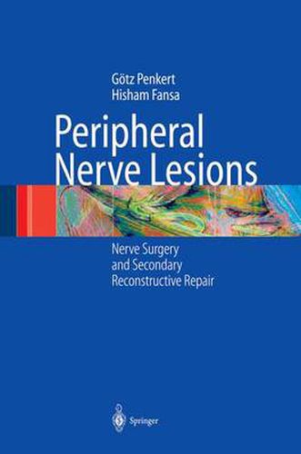 Cover image for Peripheral Nerve Lesions: Nerve Surgery and Secondary Reconstructive Repair