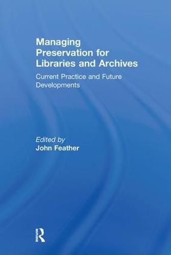 Cover image for Managing Preservation for Libraries and Archives: Current Practice and Future Developments