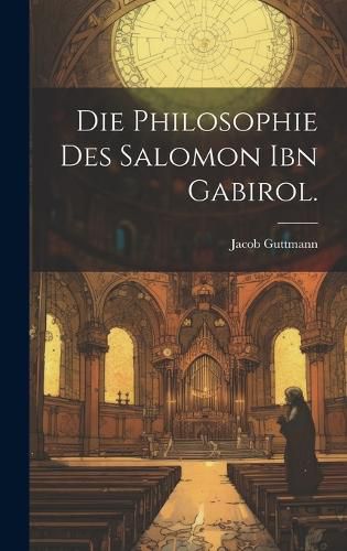 Cover image for Die Philosophie des Salomon ibn Gabirol.