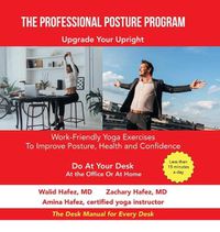 Cover image for The Professional Posture Program: Work-Friendly Yoga Exercises to Improve Your Posture, Health and Confidence