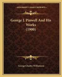 Cover image for George J. Pinwell and His Works (1900)