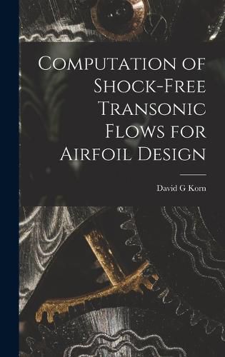 Cover image for Computation of Shock-free Transonic Flows for Airfoil Design