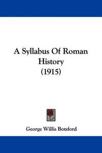 Cover image for A Syllabus of Roman History (1915)