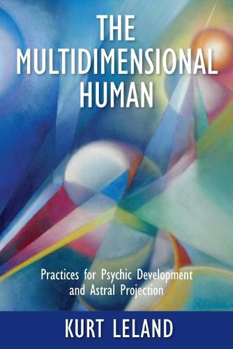 Cover image for The Multidimensional Human: Practices for Psychic Development and Astral Projection