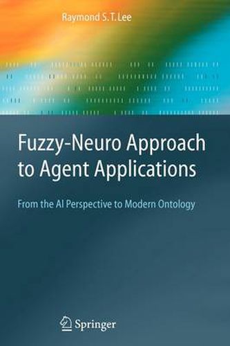 Cover image for Fuzzy-Neuro Approach to Agent Applications: From the AI Perspective to Modern Ontology