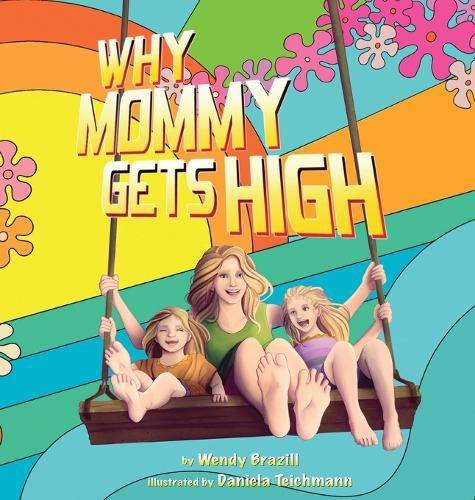 Cover image for Why Mommy Gets High: A Conversation Starter for Parents Who Smoke Pot