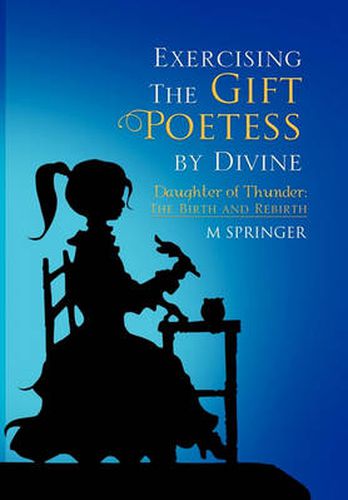 Cover image for Exercising the Gift Poetess by Divine: Daughter of Thunder: The Birth and Rebirth