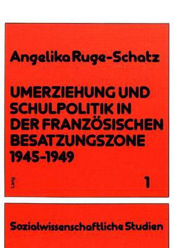 Cover image for Umerziehung Und Schulpolitik in Der Franzoesischen Besatzungszone 1945-1949