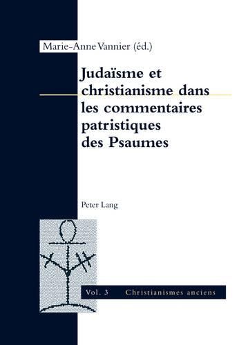 Cover image for Judaisme Et Christianisme Dans Les Commentaires Patristiques Des Psaumes