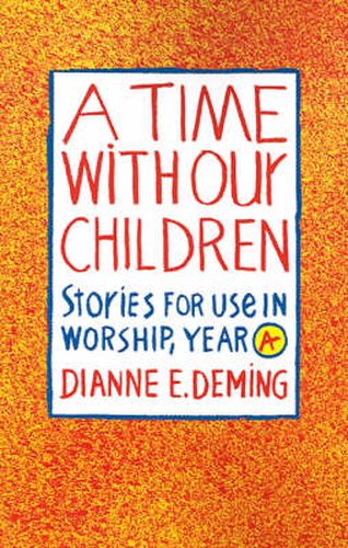 Cover image for A Time with Our Children: Stories for Use in Worship