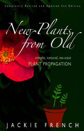 New Plants from Old: Simple, Natural, No-Cost Plant Propagation