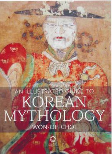 Cover image for An Illustrated Guide to Korean Mythology