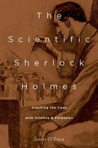 Cover image for The Scientific Sherlock Holmes: Cracking the Case with Science and Forensics