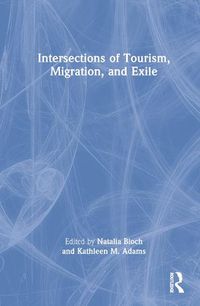 Cover image for Intersections of Tourism, Migration, and Exile