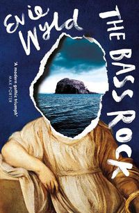 Cover image for The Bass Rock: 'A rising star of British fiction' Sunday Telegraph