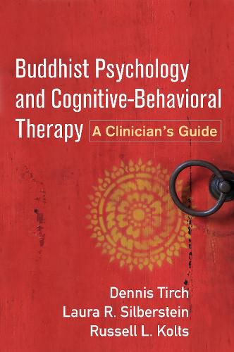 Buddhist Psychology and Cognitive-Behavioral Therapy: A Clinician's Guide