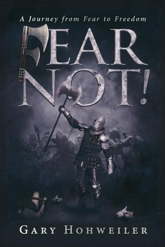 Cover image for Fear Not: A Journey from Fear to Freedom