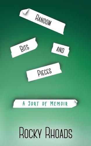 Cover image for Random Bits and Pieces: A Sort of Memoir