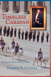 Cover image for Timeless Caravan: The Story of a Spanish-American Family