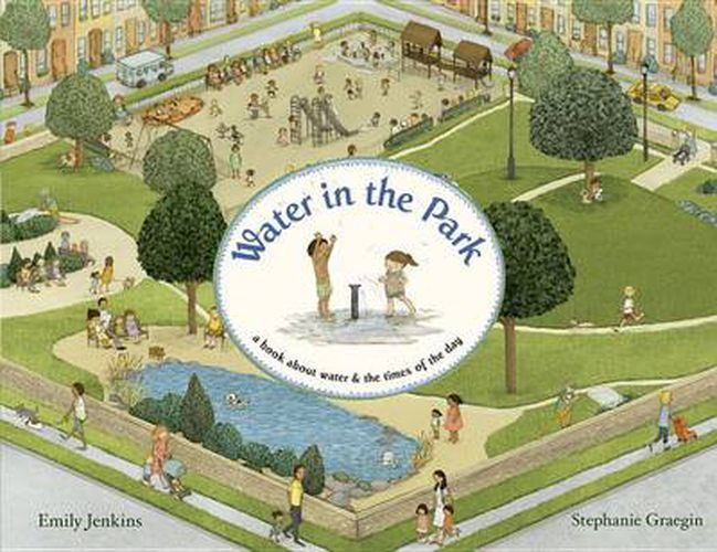 Water in the Park: A Book About Water and the Times of the Day