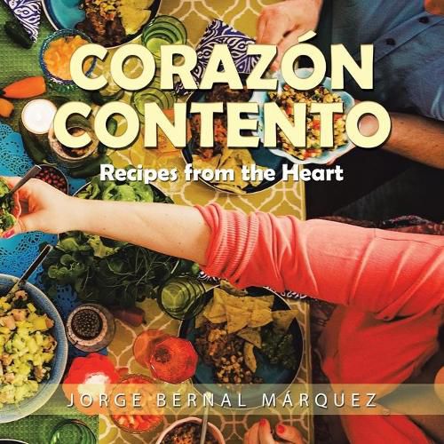 Cover image for Corazon Contento: Recipes from the Heart