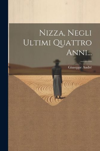 Cover image for Nizza, Negli Ultimi Quattro Anni...