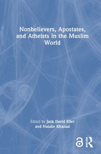 Cover image for Nonbelievers, Apostates, and Atheists in the Muslim World