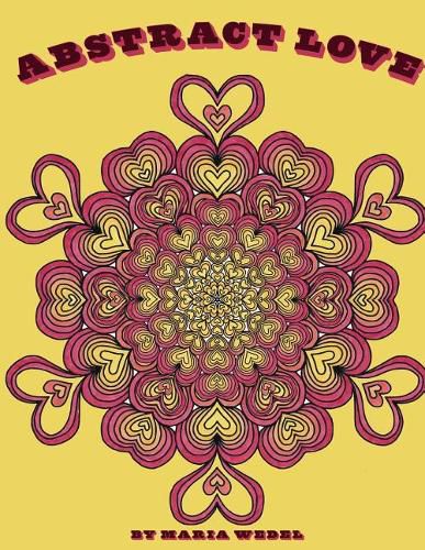 Abstract Love: 50 Abstract Mandala type Heart Designs to color !