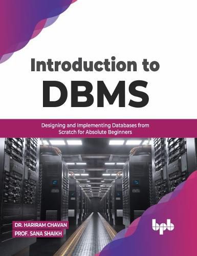 Cover image for Introduction to DBMS: Designing and Implementing Databases from Scratch for Absolute Beginners