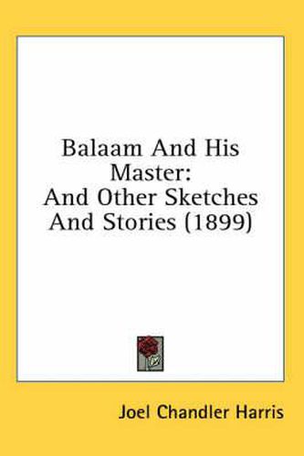 Cover image for Balaam and His Master: And Other Sketches and Stories (1899)