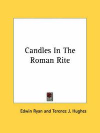 Cover image for Candles in the Roman Rite