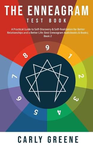 Cover image for The Enneagram Test Book: A Practical Guide to Self-Discovery & Self-Realization for Better Relationships and a Better Life: Best Audiobooks & Books; Book 2