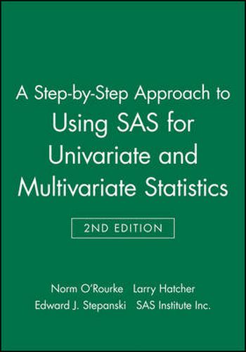 Cover image for A Step by Step Approach to Using SAS for Univariate and Multivariate Statistics