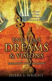 Cover image for End Time Dreams & Visions