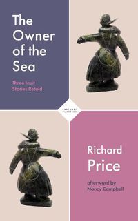 Cover image for The Owner of the Sea: Three Inuit Stories Retold