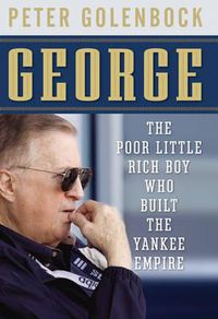 Cover image for George: The Poor Little Rich Boy Who Built the Yankee Empire