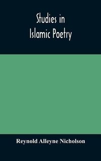 Cover image for Studies in Islamic poetry