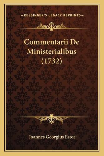 Cover image for Commentarii de Ministerialibus (1732)