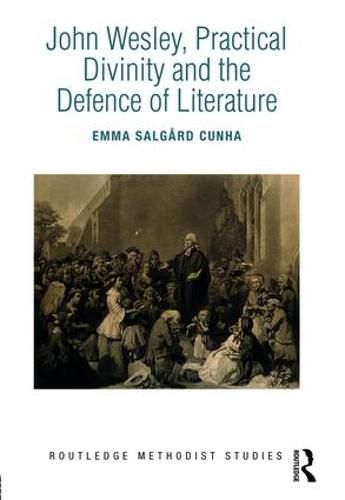 Cover image for John Wesley, Practical Divinity and the Defence of Literature