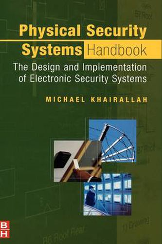 Cover image for Physical Security Systems Handbook: The Design and Implementation of Electronic Security Systems