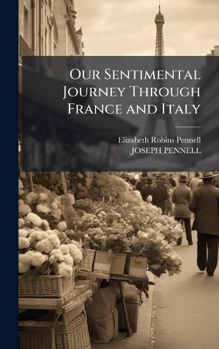 Cover image for Our Sentimental Journey Through France and Italy