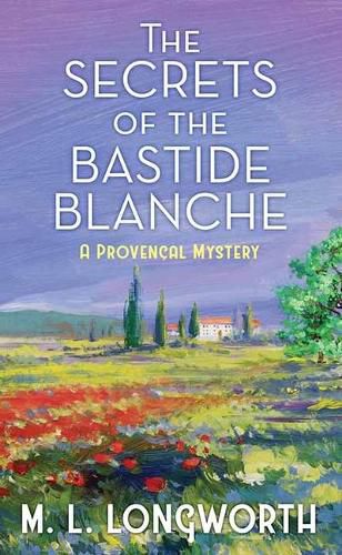 The Secrets of the Bastide Blanche: A Provencal Mystery