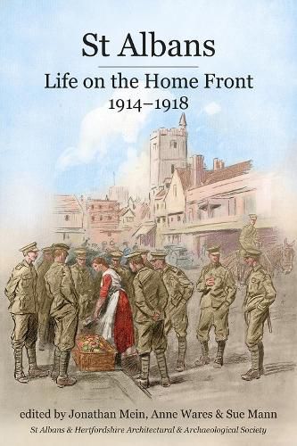 Cover image for St Albans: Life on the Home Front, 1914-1918