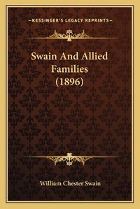 Cover image for Swain and Allied Families (1896)