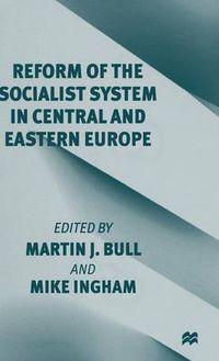 Cover image for Reform of the Socialist System in Central and Eastern Europe