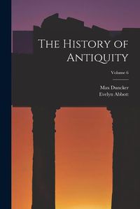 Cover image for The History of Antiquity; Volume 6