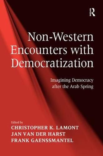 Cover image for Non-Western Encounters with Democratization: Imagining Democracy after the Arab Spring